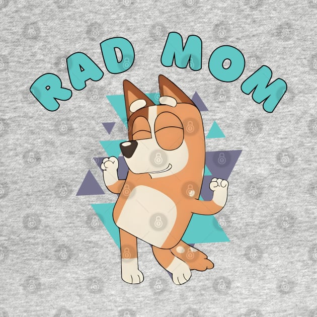 RAD MOM Mother's Day Bluey Mom Era by Melisachic